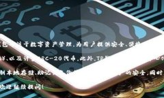 TP钱包（TP Wallet）是由香港的一家区块链技术公司